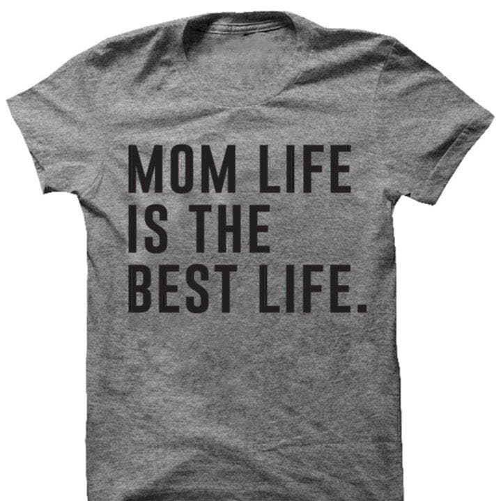 Mom Life is The Best Life Tee
